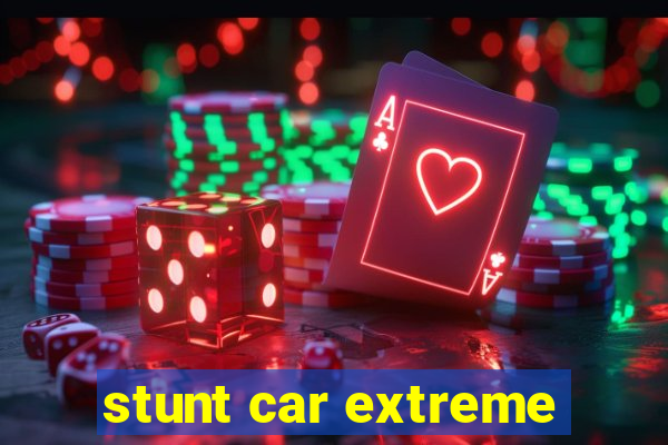 stunt car extreme